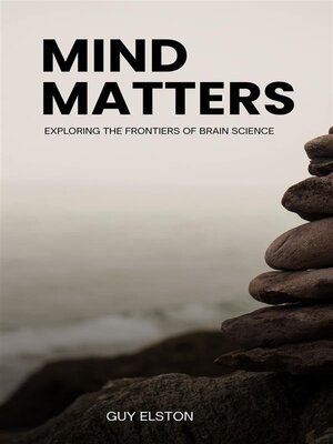 cover image of Mind Matters--Exploring the Frontiers of Brain Science